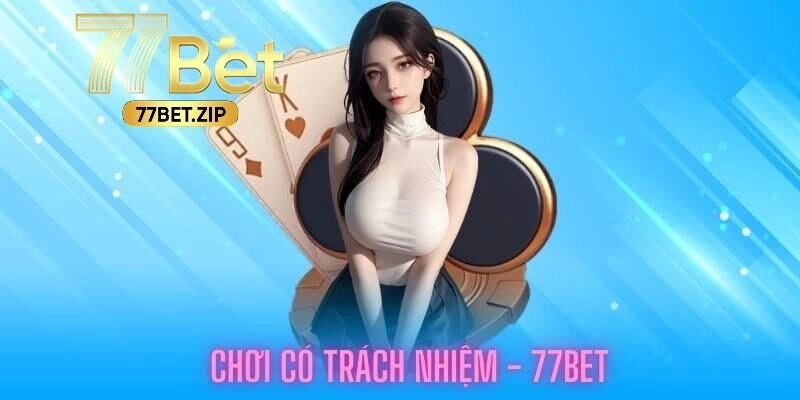 Các giải pháp để chơi có trách nhiệm 77BET