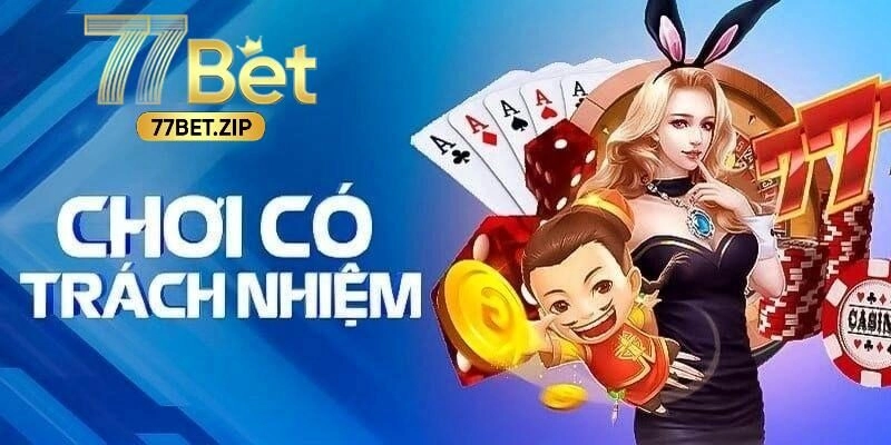 Trách nhiệm khi tham gia đặt cược ở 77BET