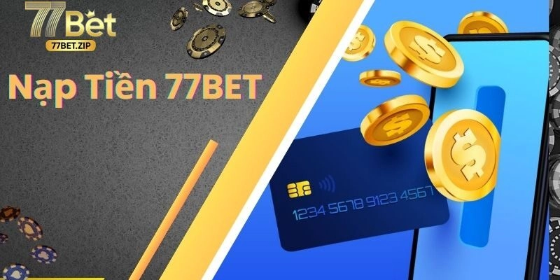 Lưu ý khi gửi vốn vào tài khoản 77BET