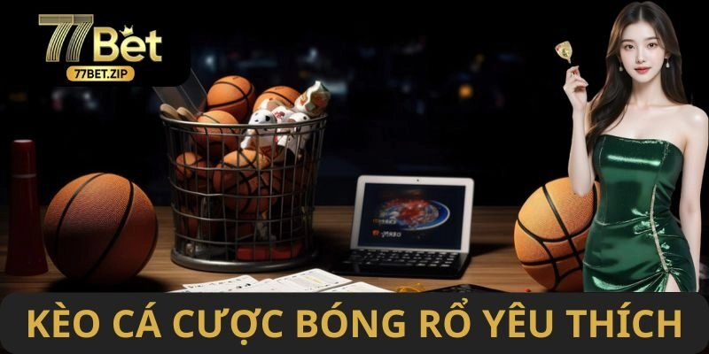 Cá Cược Bóng Rổ Siêu Hấp Dẫn Và Kịch Tính Cùng 77BET